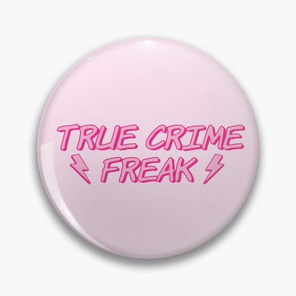 Item preview, True crime freak  designed and sold by Madelyn Davidson.