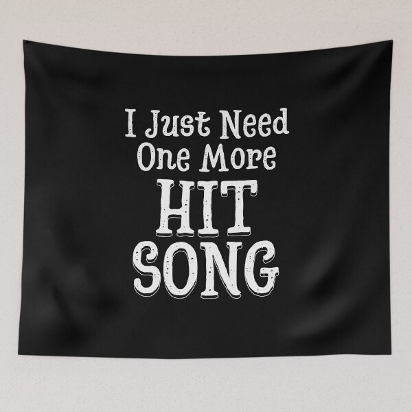 Item preview, I Just Need One More Hit Song | Songwriter | Music | Design by derickquince designed and sold by DerickQuince.