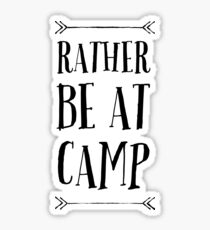 rather be at camp Sticker
