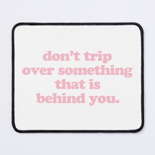 Item preview, Don't Trip Over Something That Is Behind You designed and sold by maniacfitness.