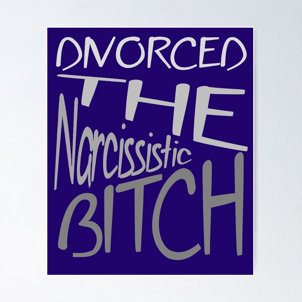 Item preview, Divorced The Narcissistic Bitch Grey Text v2 designed and sold by taiche.