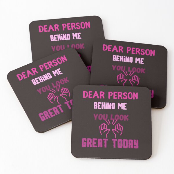 Item preview, dear person behind me you look great today,funny designed and sold by SENMARO100.