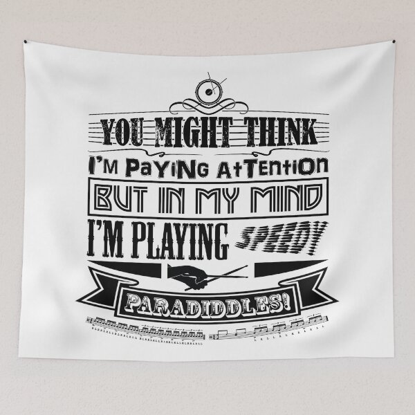 Item preview, DRUMMER - YOU THINK I'M PAYING ATTENTION - FUNNY QUOTE black designed and sold by KoolDsignsMUSIC.