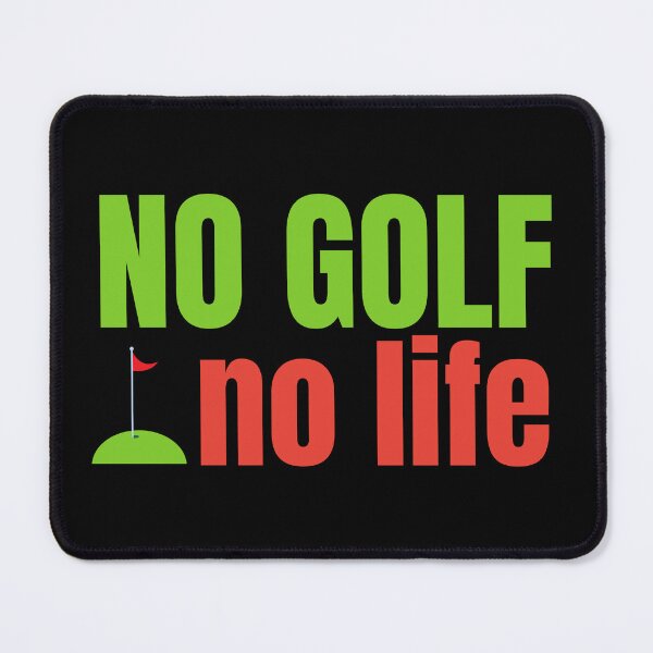 Item preview, No Golf No Life - Golf Quotes designed and sold by theredsharp.