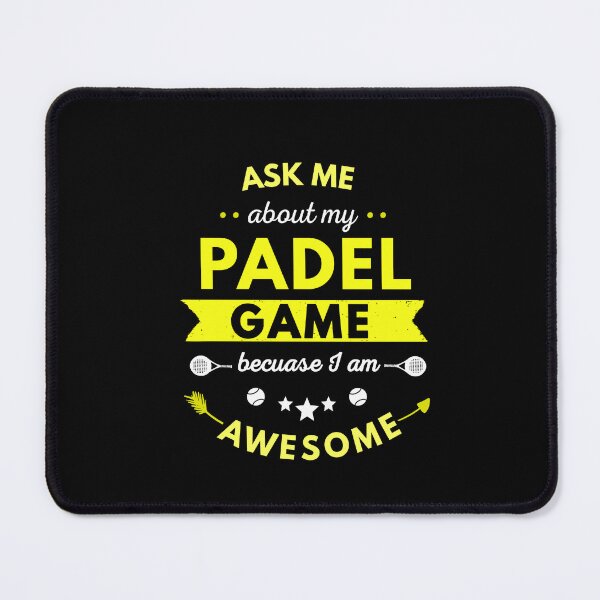Item preview, Ask Me About My Padel Game Becuase I am Awesome designed and sold by FunSilly.