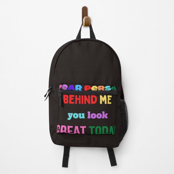 Item preview, dear person behind me you look great today,funny,cute designed and sold by SENMARO100.