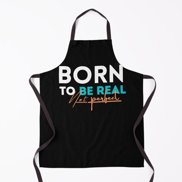 Item preview, quote of the day,Born to be real not perfect designed and sold by behappysiempre.