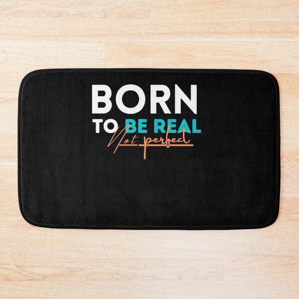 Item preview, quote of the day,Born to be real not perfect designed and sold by behappysiempre.