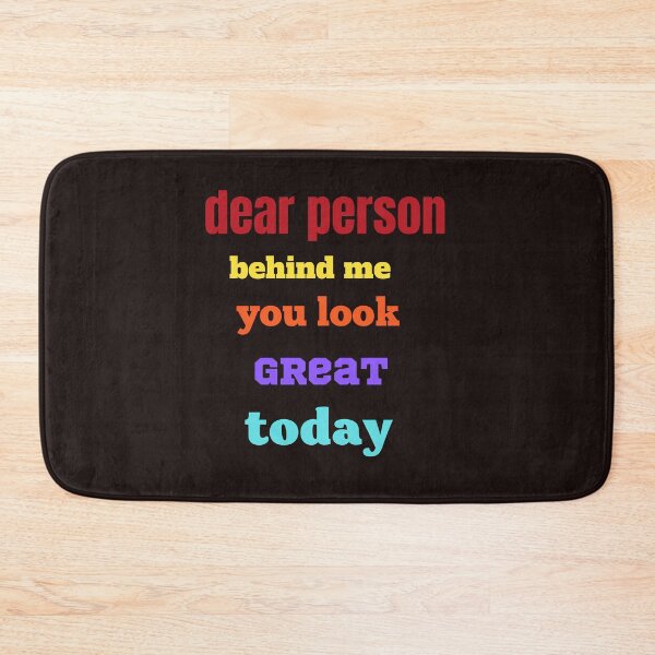 Item preview,  dear person behind me you look great today,funny,cute,nice designed and sold by SENMARO100.