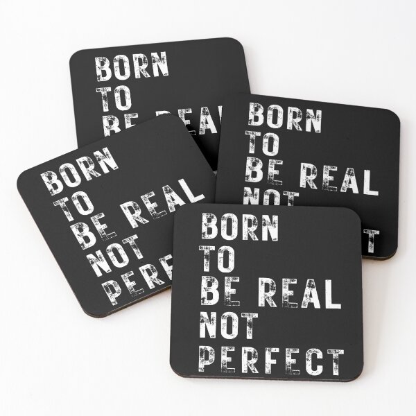 Item preview, quote of the day,Born to be real not perfect designed and sold by behappysiempre.
