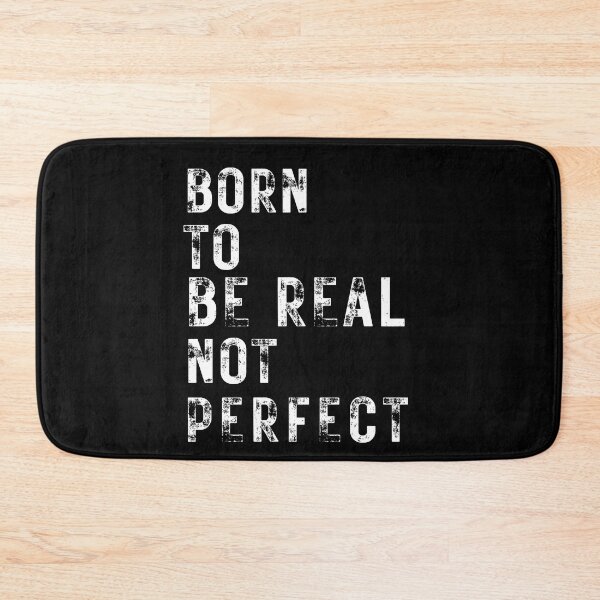 Item preview, quote of the day,Born to be real not perfect designed and sold by behappysiempre.