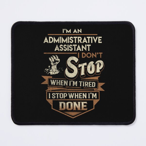 Item preview, Admimistrative Assistant T Shirt - I Stop When Done Job Gift Item Tee designed and sold by natalinedk.