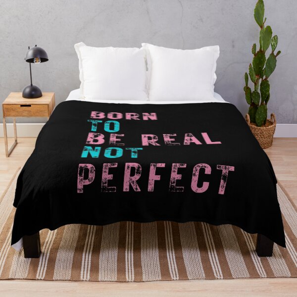 Item preview, quote of the day,Born to be real not perfect designed and sold by behappysiempre.