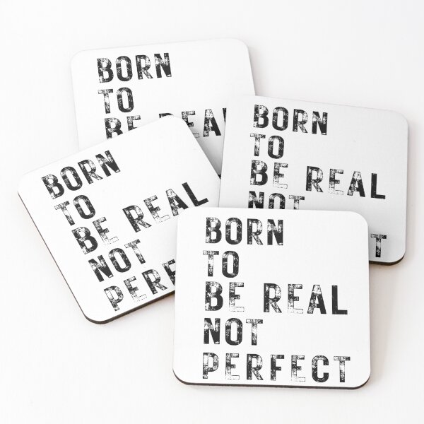 Item preview, quote of the day,Born to be real not perfect designed and sold by behappysiempre.