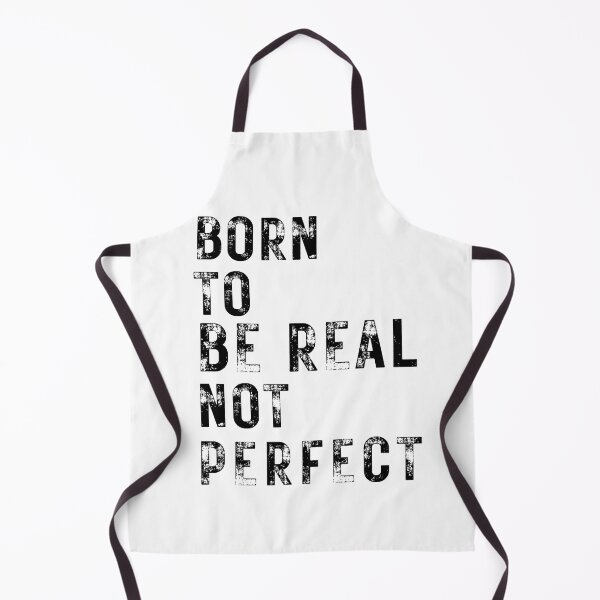 Item preview, quote of the day,Born to be real not perfect designed and sold by behappysiempre.