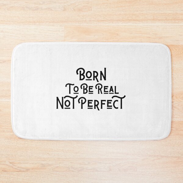 Item preview, quote of the day,Born to be real not perfect designed and sold by behappysiempre.