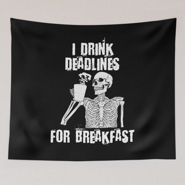 Artikelvorschau, Ich trinke Deadlines zum Frühstück entworfen und verkauft von DAFIN.