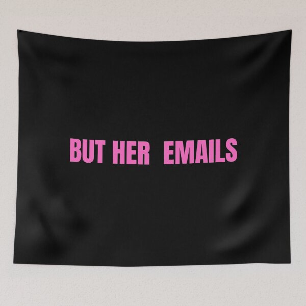 Item preview, Funny But Her Emails Hillary Clinton Controversy Trolls Trump For Trending 2022 And American Politics - But Her Emails Slogan designed and sold by lodarohit.