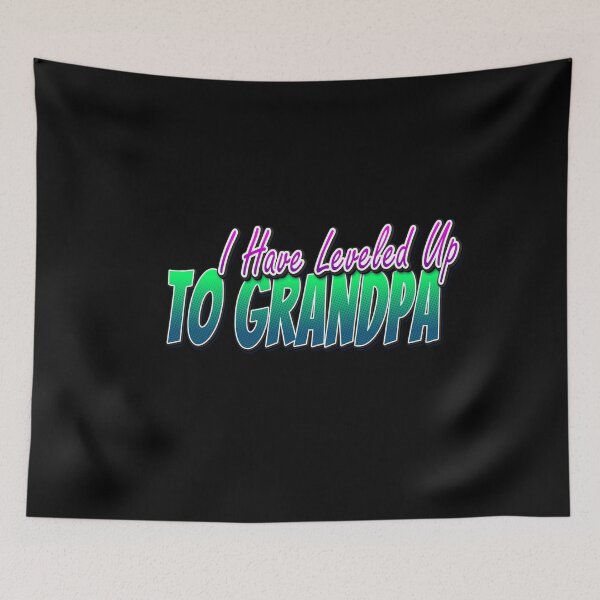 Item preview,  I Have Leveled Up To Grandpa designed and sold by roleshop.