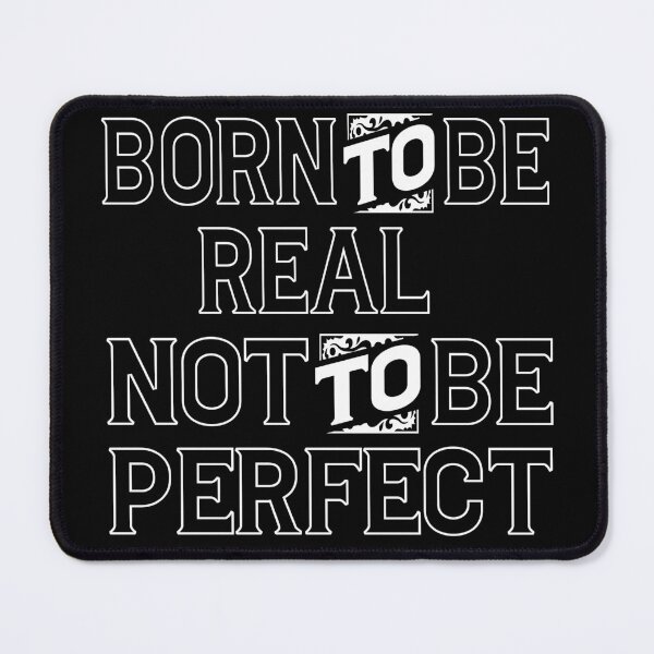 Item preview, Born to be real not perfect designed and sold by Ach B.