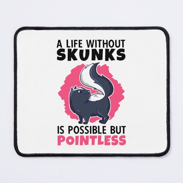 Item preview, Life Without Skunks Skunk Badger Skunk designed and sold by madgrfx.