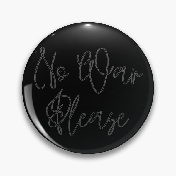 Item preview, NO WAR PLEASE designed and sold by Outrageous24.