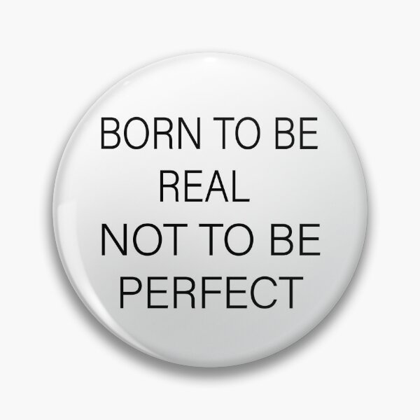 Item preview, Born to be real not perfect  designed and sold by Ach B.