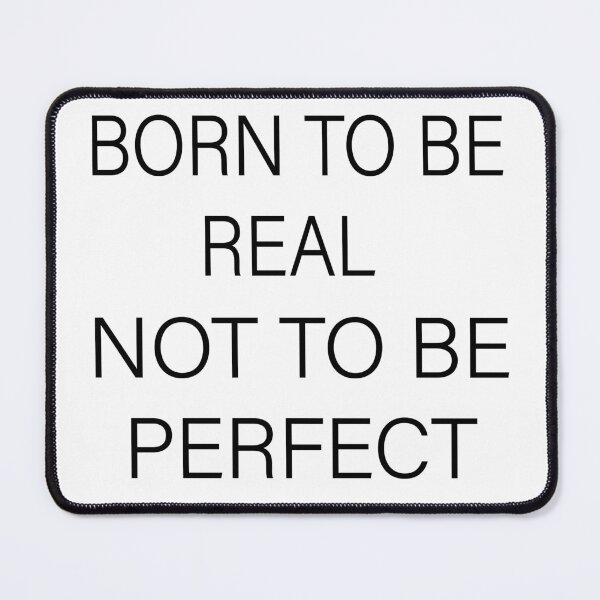 Item preview, Born to be real not perfect  designed and sold by Ach B.