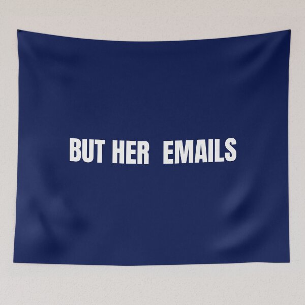 Item preview, Funny But Her Emails Hillary Clinton Controversy Trolls Trump For Trending 2022 And American Politics - But Her Emails Slogan designed and sold by lodarohit.