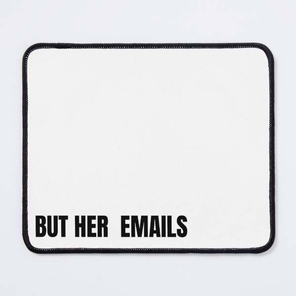 Item preview, Funny But Her Emails Hillary Clinton Controversy Trolls Trump For Trending 2022 And American Politics - But Her Emails Slogan designed and sold by lodarohit.