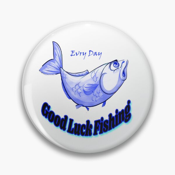 Item preview, good luck fishing evry day designed and sold by Tiziza.