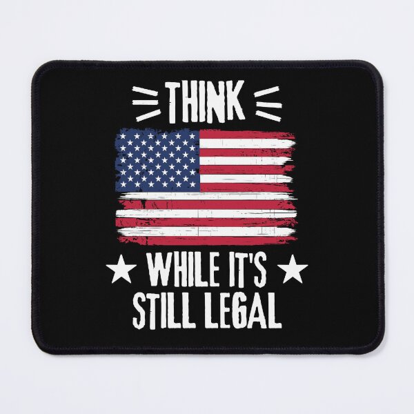 Item preview, Think While It's Still Legal American Flag  designed and sold by elvisg03.