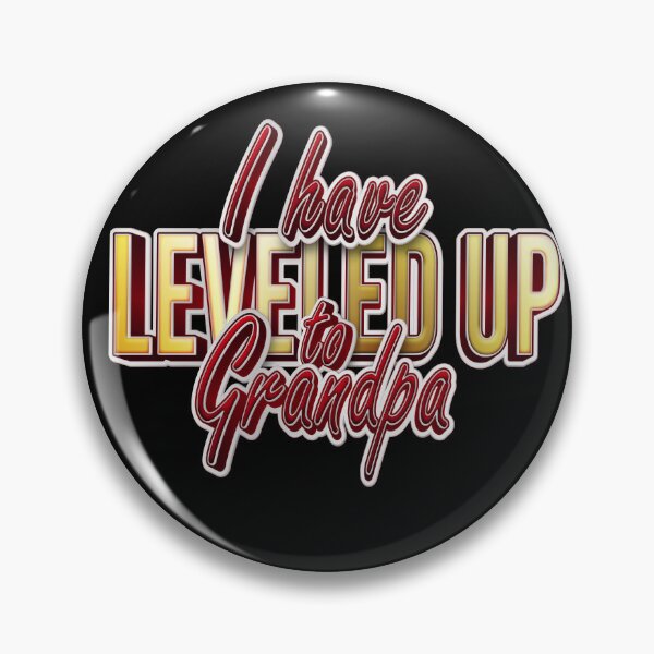 Item preview,  I Have Leveled Up To Grandpa  designed and sold by roleshop.