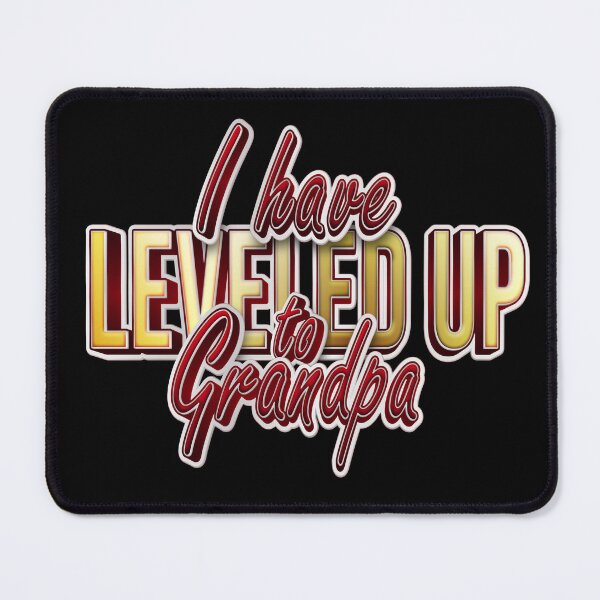 Item preview,  I Have Leveled Up To Grandpa  designed and sold by roleshop.