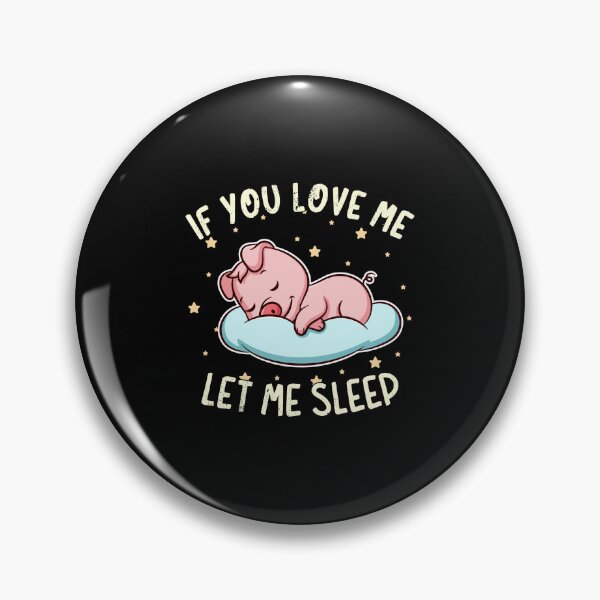 Item preview, If You Love Me Let Me Sleep designed and sold by anziehend.