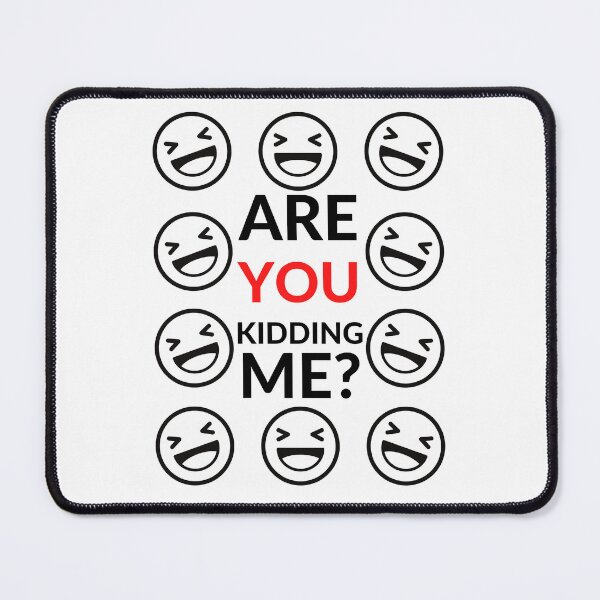 Item preview, ARE YOU KIDDING ME? designed and sold by RobbiesMusic.