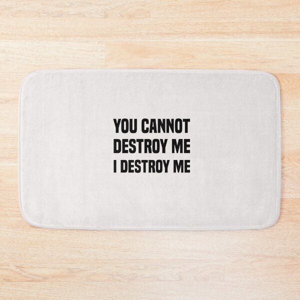 Item preview, funny you cannot destroy me i destroy me designed and sold by Crystakim.