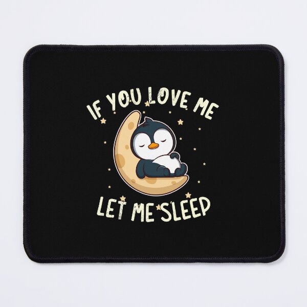 Item preview, If You Love Me Let Me Sleep designed and sold by anziehend.