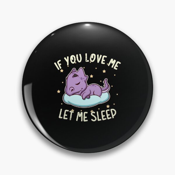 Item preview, If You Love Me Let Me Sleep designed and sold by anziehend.