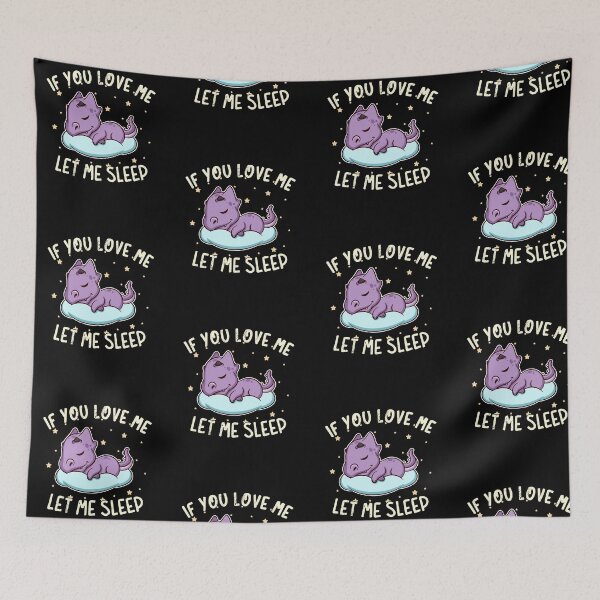 Item preview, If You Love Me Let Me Sleep designed and sold by anziehend.