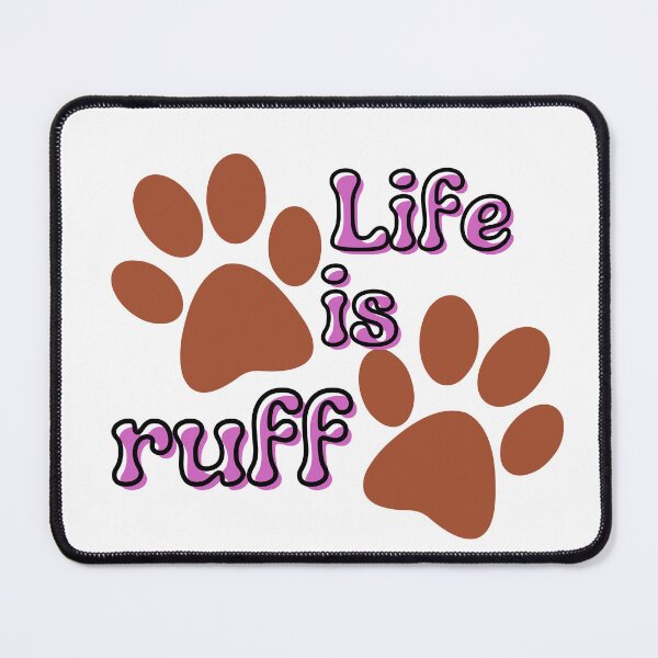 Item preview, Life is Ruff with paw prints designed and sold by MGuyerArt.