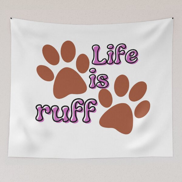 Item preview, Life is Ruff with paw prints designed and sold by MGuyerArt.
