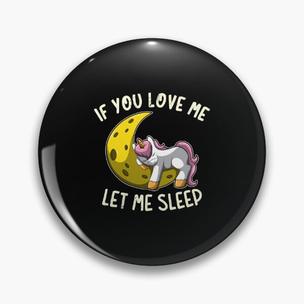 Item preview, If You Love Me Let Me Sleep designed and sold by anziehend.