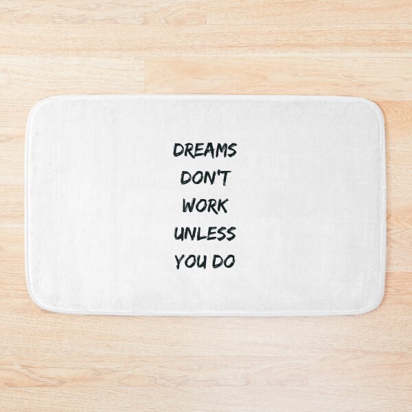 Item preview, DREAMS DO NO WORK UNLESS YOU DO designed and sold by Inspirationmotivation.
