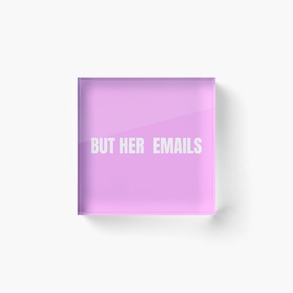 Item preview, Funny But Her Emails Hillary Clinton Controversy Trolls Trump For Trending 2022 And American Politics - But Her Emails Slogan designed and sold by lodarohit.