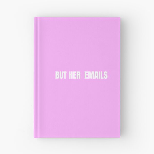Item preview, Funny But Her Emails Hillary Clinton Controversy Trolls Trump For Trending 2022 And American Politics - But Her Emails Slogan designed and sold by lodarohit.