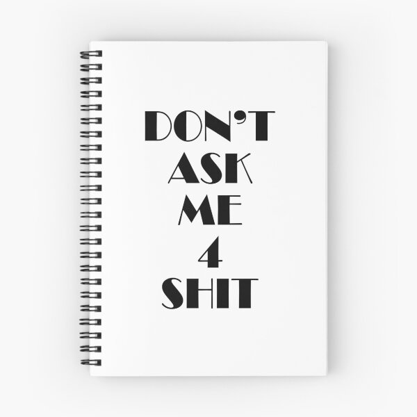 Item preview, Don't ask me 4 shit designed and sold by MachioCooran.