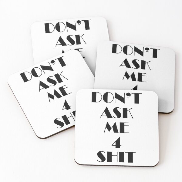 Item preview, Don't ask me 4 shit designed and sold by MachioCooran.