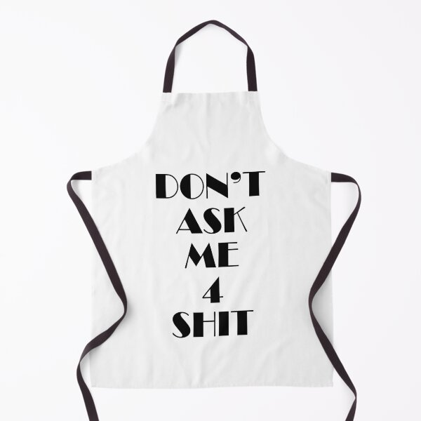 Item preview, Don't ask me 4 shit designed and sold by MachioCooran.