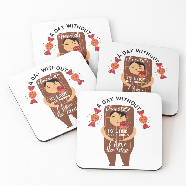 Item preview, Funny Chocolate Lover :A Day Without Chocolate Is Like Just Kidding I Have No Idea designed and sold by AmeliaStore1.